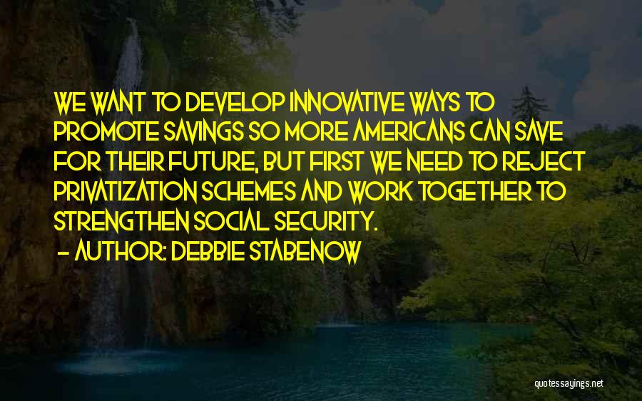 Privatization Quotes By Debbie Stabenow