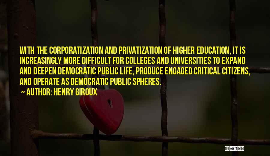 Privatization Quotes By Henry Giroux