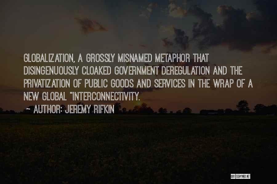 Privatization Quotes By Jeremy Rifkin