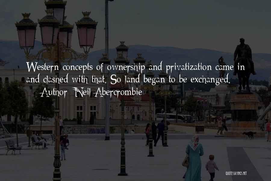 Privatization Quotes By Neil Abercrombie