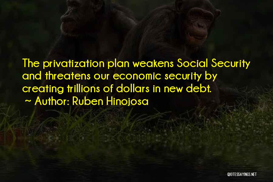 Privatization Quotes By Ruben Hinojosa