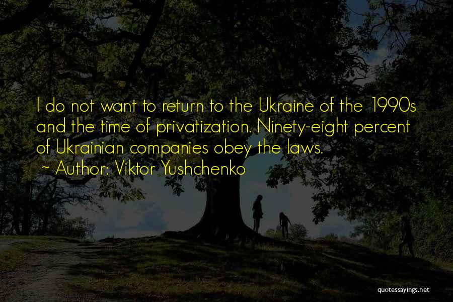 Privatization Quotes By Viktor Yushchenko