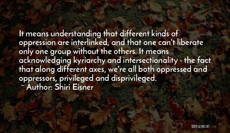 Privilege And Oppression Quotes By Shiri Eisner