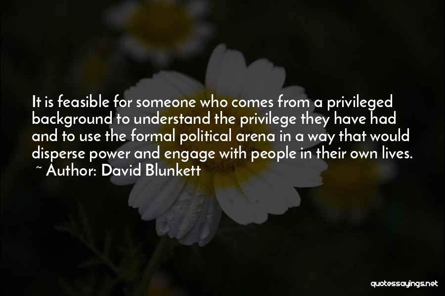 Privilege And Power Quotes By David Blunkett