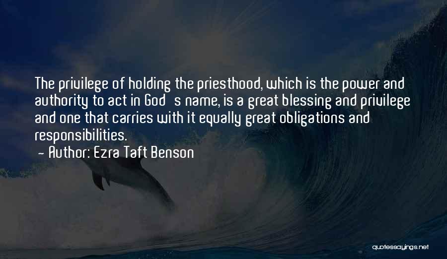 Privilege And Power Quotes By Ezra Taft Benson