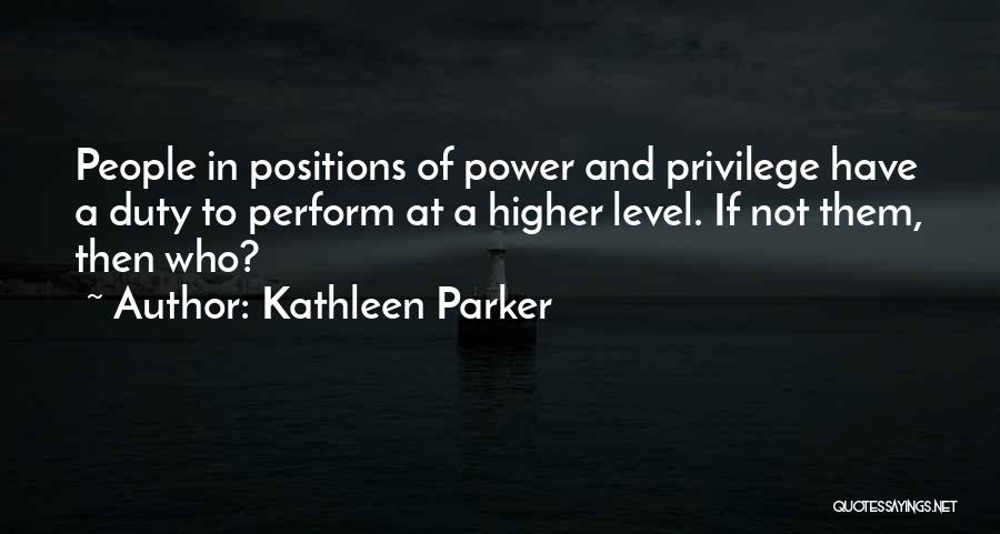 Privilege And Power Quotes By Kathleen Parker