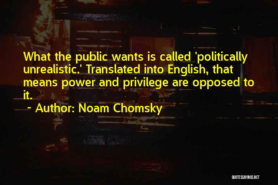 Privilege And Power Quotes By Noam Chomsky