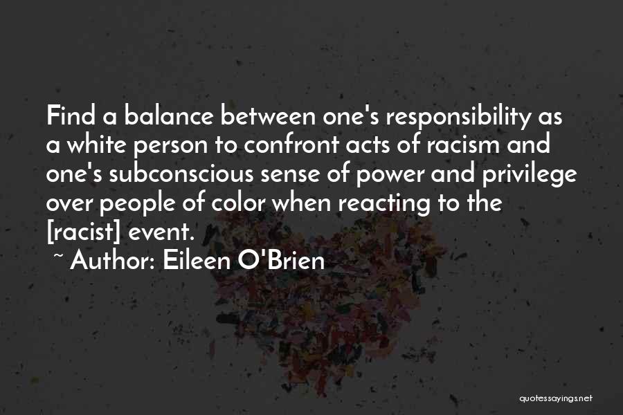 Privilege And Responsibility Quotes By Eileen O'Brien