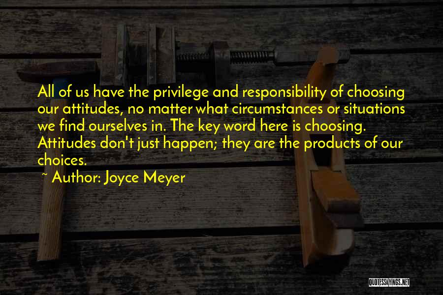 Privilege And Responsibility Quotes By Joyce Meyer