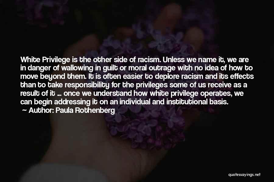 Privilege And Responsibility Quotes By Paula Rothenberg