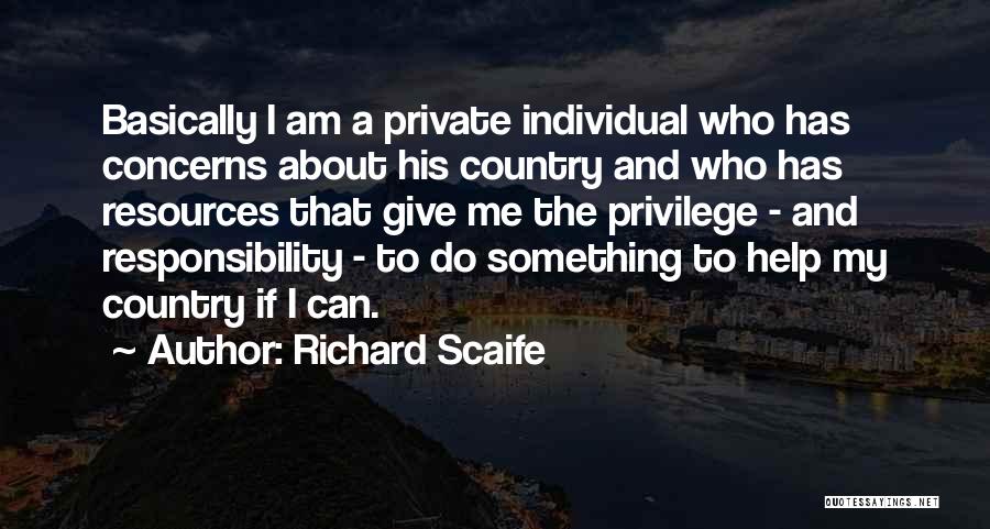 Privilege And Responsibility Quotes By Richard Scaife