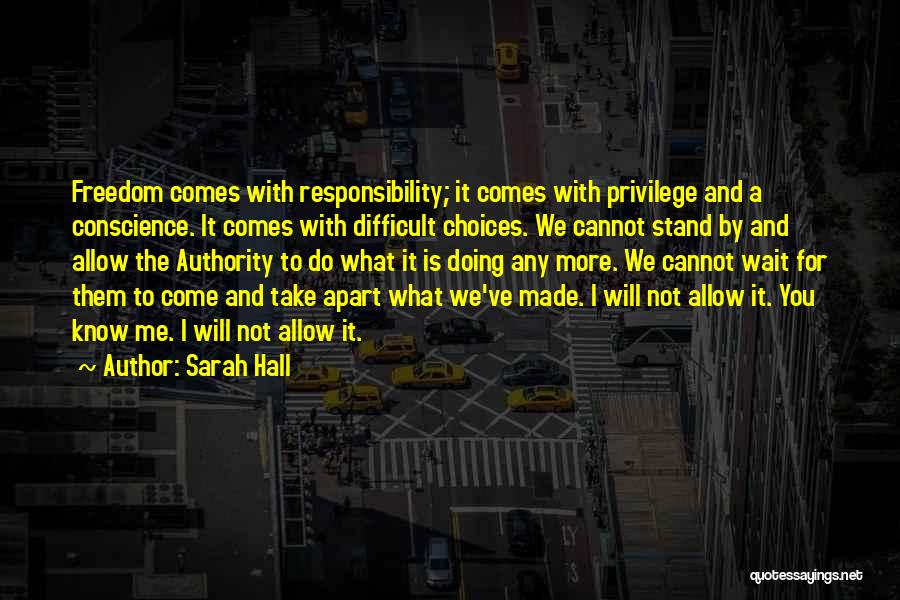 Privilege And Responsibility Quotes By Sarah Hall