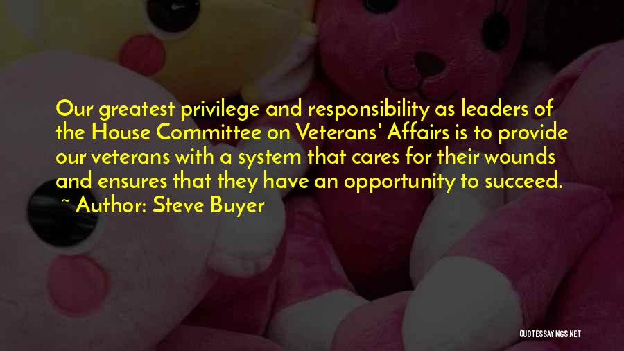 Privilege And Responsibility Quotes By Steve Buyer