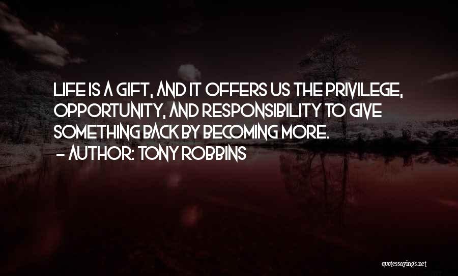 Privilege And Responsibility Quotes By Tony Robbins