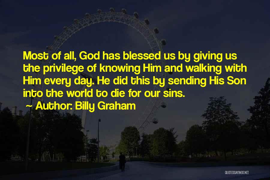 Privilege Quotes By Billy Graham