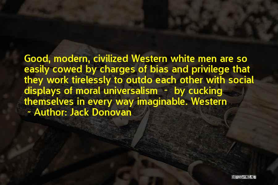 Privilege Quotes By Jack Donovan