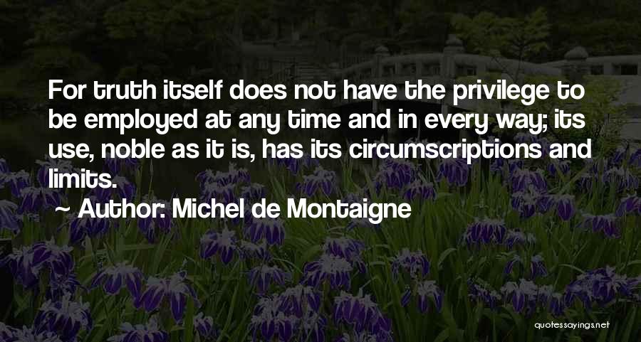 Privilege Quotes By Michel De Montaigne