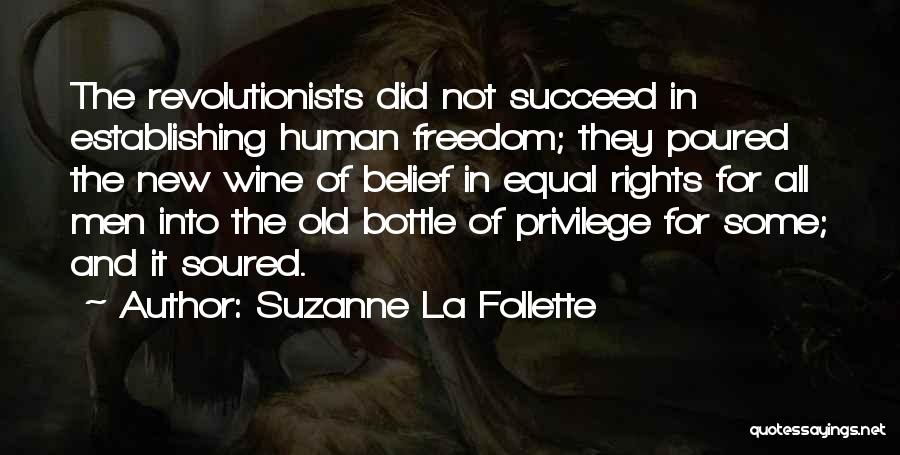 Privilege Quotes By Suzanne La Follette