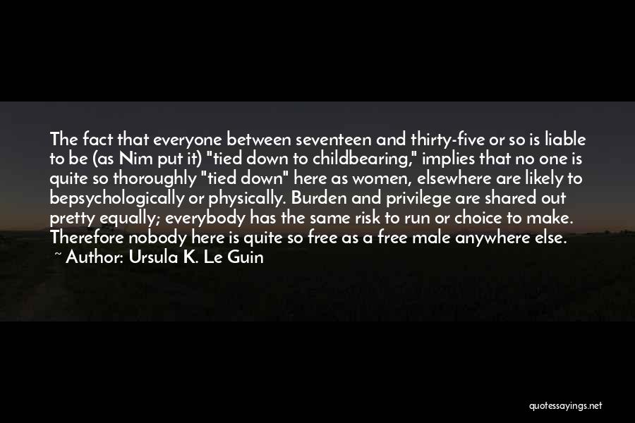 Privilege Quotes By Ursula K. Le Guin