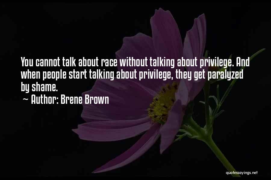 Privilege Race Quotes By Brene Brown