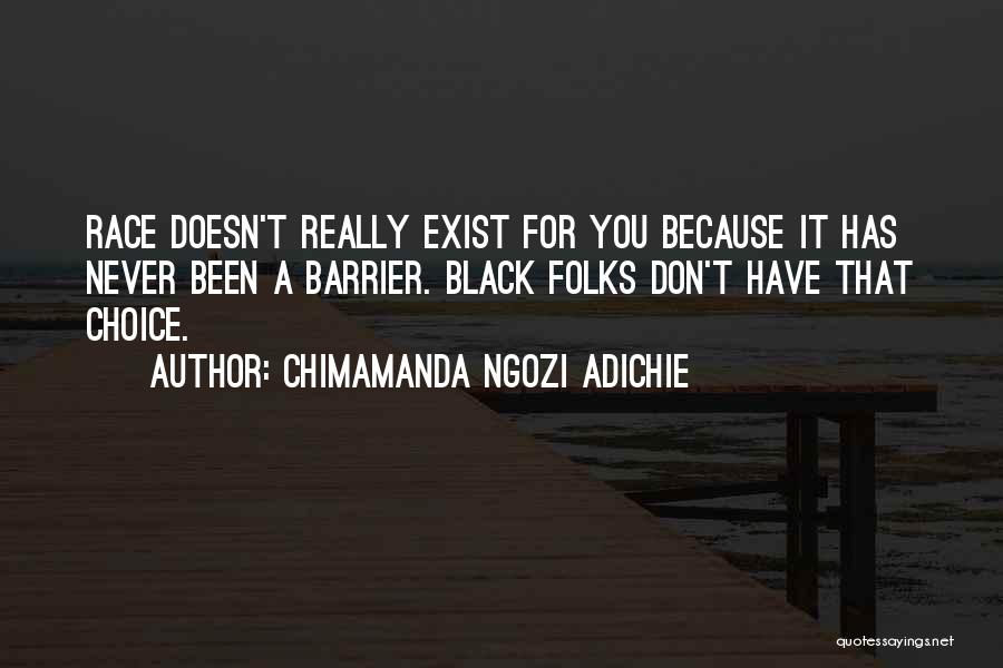 Privilege Race Quotes By Chimamanda Ngozi Adichie