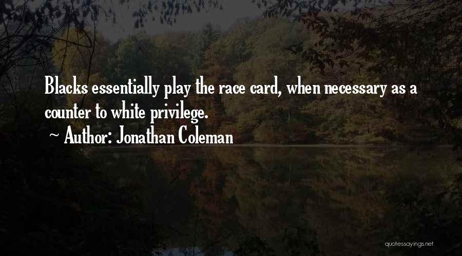 Privilege Race Quotes By Jonathan Coleman