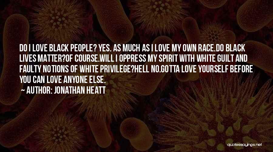 Privilege Race Quotes By Jonathan Heatt