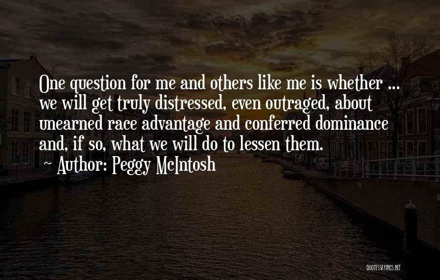 Privilege Race Quotes By Peggy McIntosh