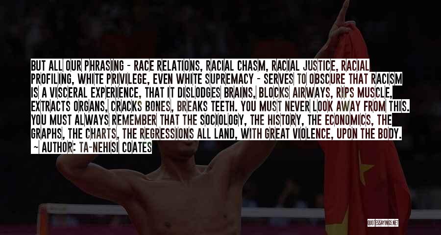 Privilege Race Quotes By Ta-Nehisi Coates