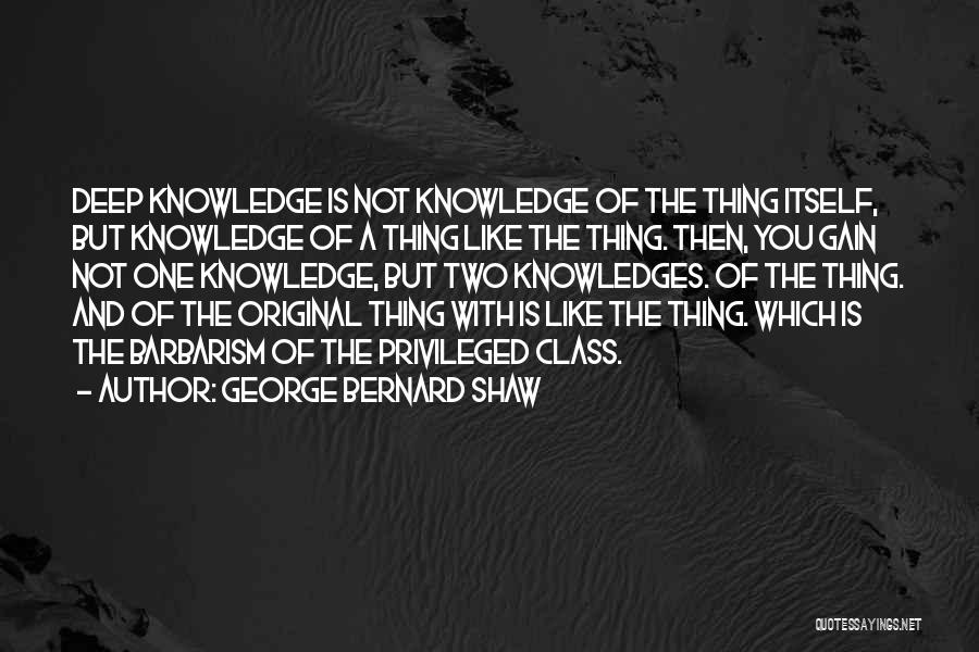 Privileged Class Quotes By George Bernard Shaw