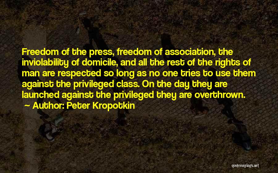 Privileged Class Quotes By Peter Kropotkin