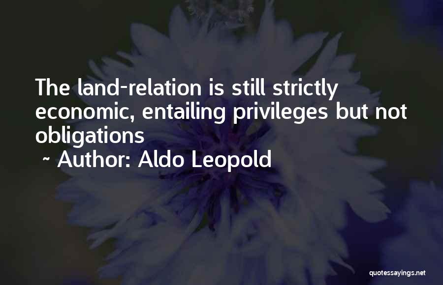 Privileges Quotes By Aldo Leopold