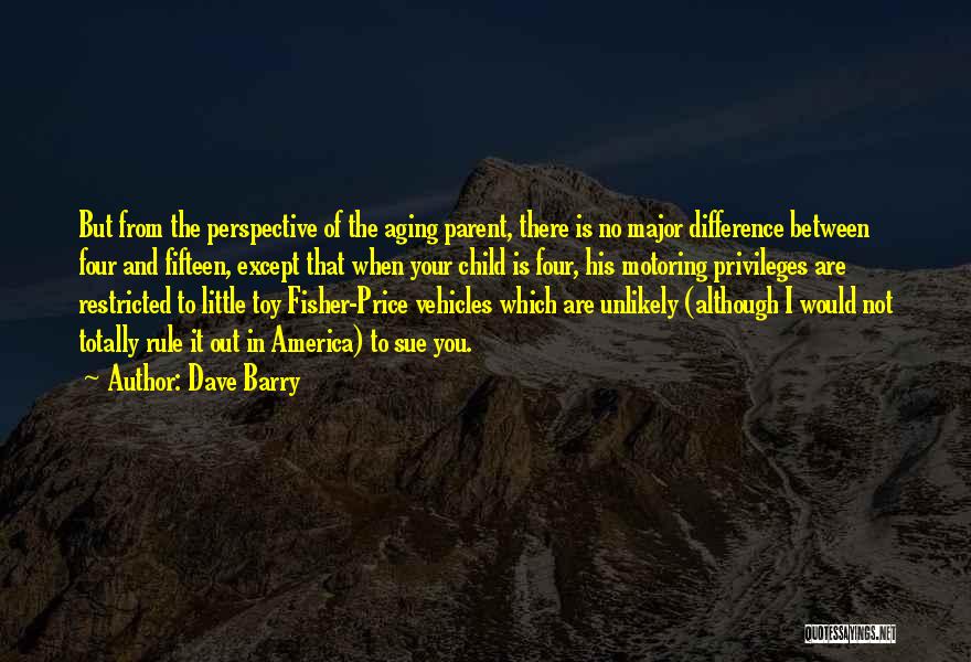 Privileges Quotes By Dave Barry