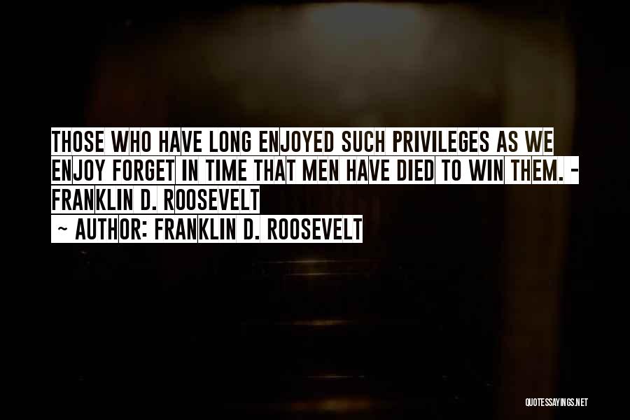 Privileges Quotes By Franklin D. Roosevelt