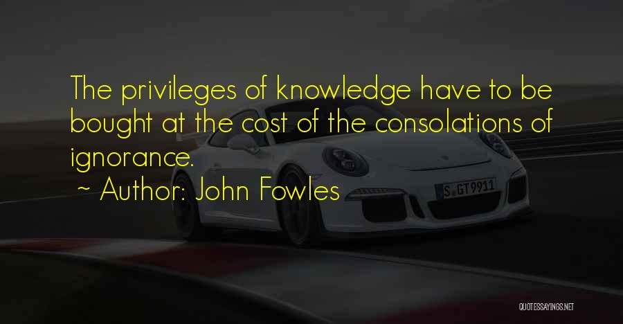 Privileges Quotes By John Fowles