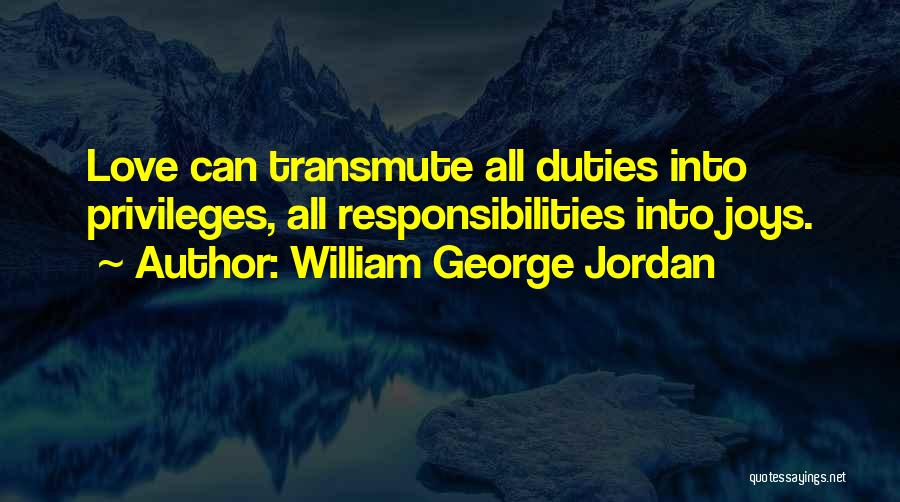 Privileges Quotes By William George Jordan