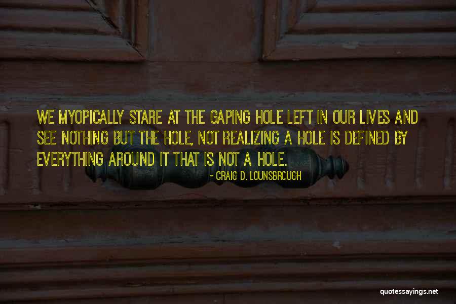Privremeno Gasenje Quotes By Craig D. Lounsbrough Privremeno Gasenje Quotes By Craig D. Lounsbrough