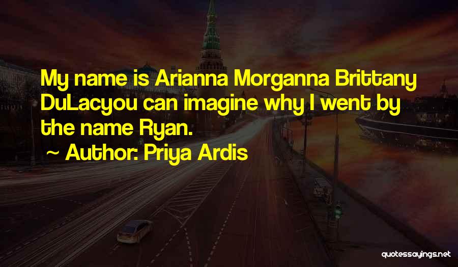 Priya Ardis Quotes 957851