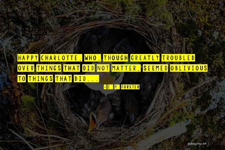 Priyadarshini Raje Quotes By E. M. Forster Priyadarshini Raje Quotes By E. M. Forster