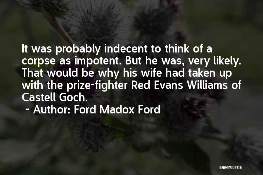 Prize Fighter Quotes By Ford Madox Ford