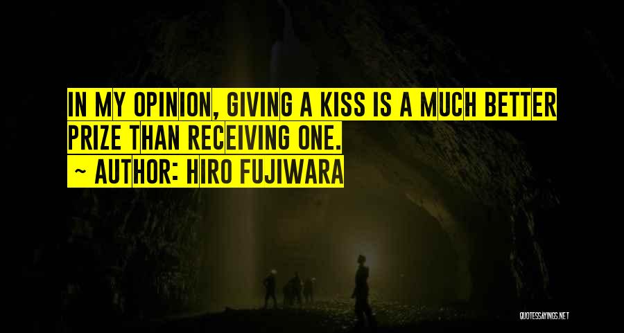 Prize Giving Quotes By Hiro Fujiwara
