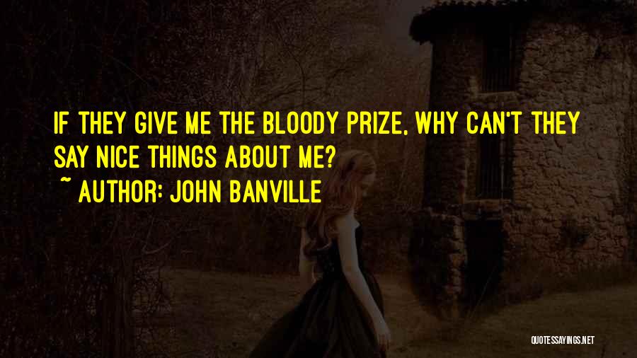 Prize Giving Quotes By John Banville