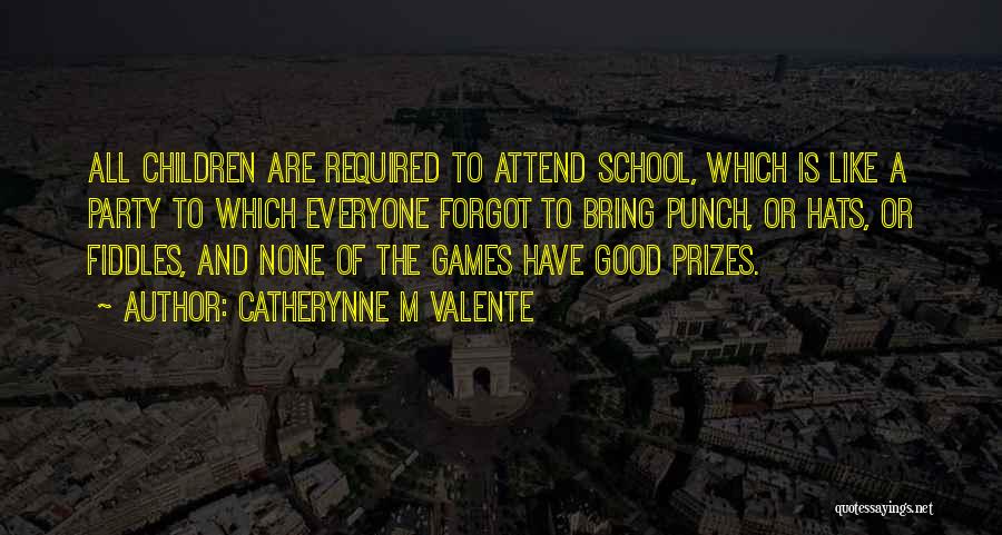 Prizes Quotes By Catherynne M Valente