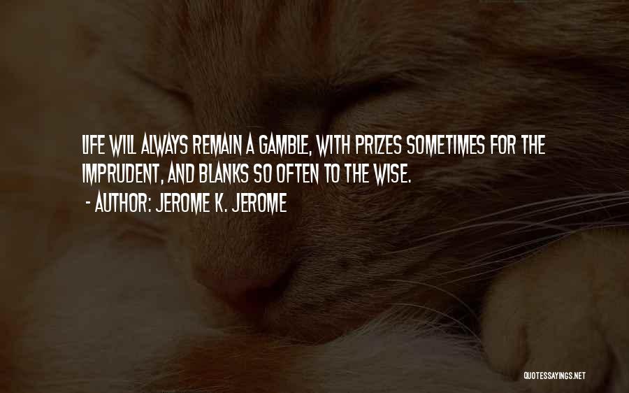 Prizes Quotes By Jerome K. Jerome