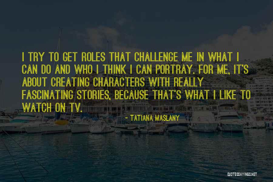 Pro Animal Experimentation Quotes By Tatiana Maslany Pro Animal Experimentation Quotes By Tatiana Maslany