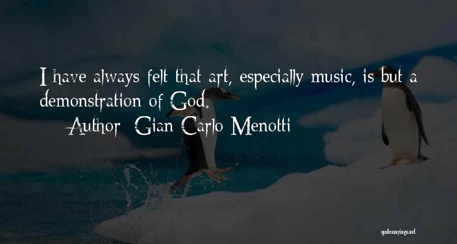 Pro Autocracy Quotes By Gian Carlo Menotti