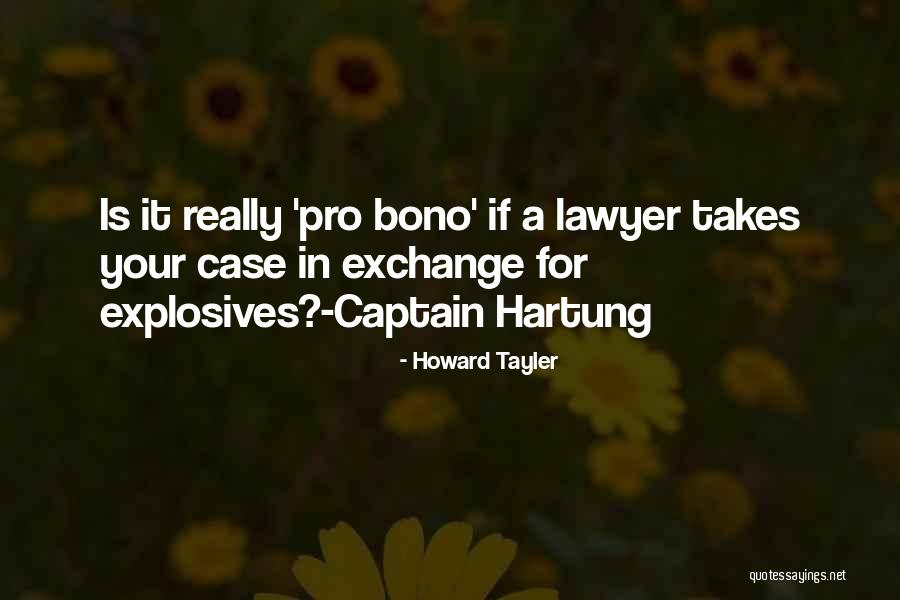 Pro Bono Lawyer Quotes By Howard Tayler Pro Bono Lawyer Quotes By Howard Tayler
