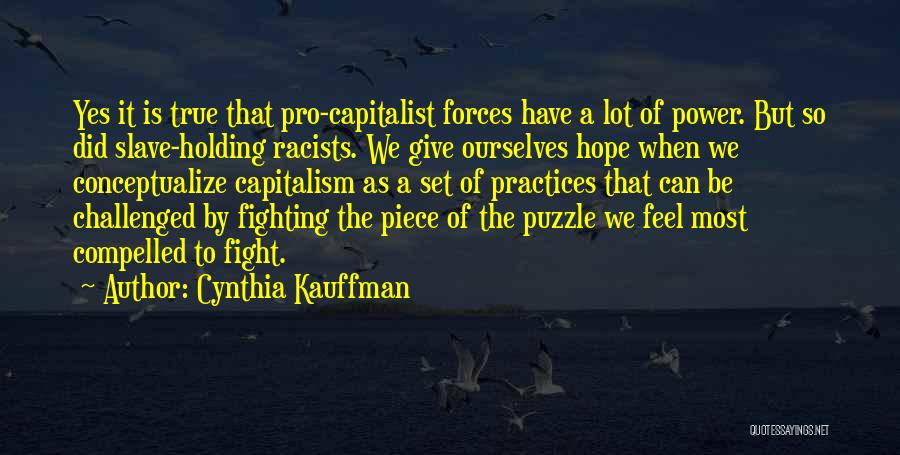 Pro Capitalism Quotes By Cynthia Kauffman