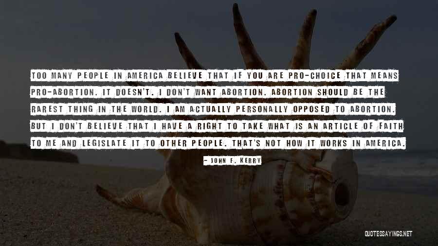 Pro Choice Abortion Quotes By John F. Kerry Pro Choice Abortion Quotes By John F. Kerry