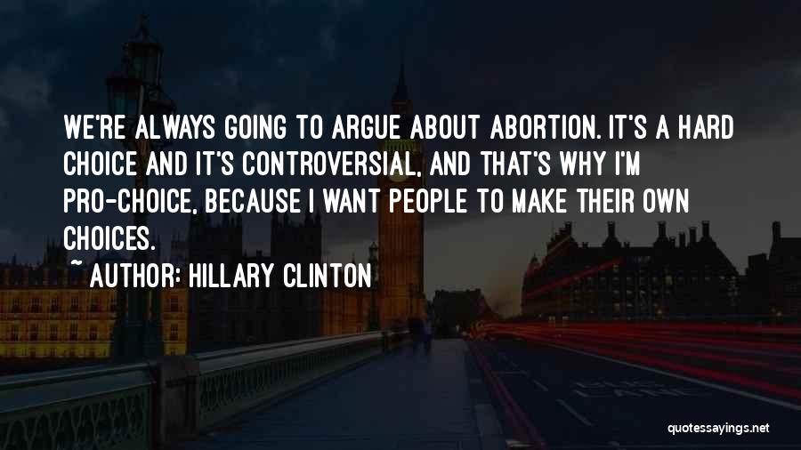 Pro Choice Quotes By Hillary Clinton